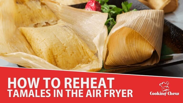 How To Reheat Tamales In Air Fryer